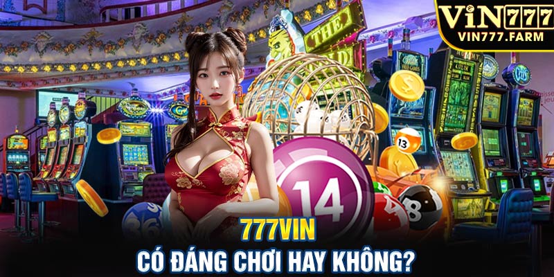 777vin có đáng chơi hay không?