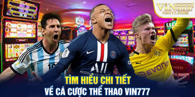 Tìm hiểu chi tiết về cá cược thể thao Vin777